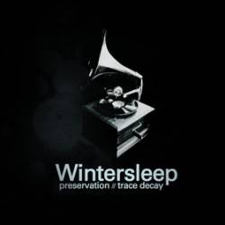 Wintersleep : Trace Decay - Preservation